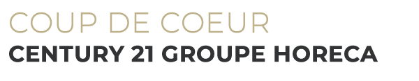 EXCLUSIVITÉS CENTURY 21 GROUPE HORECA